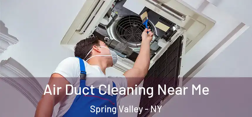 Air Duct Cleaning Near Me Spring Valley - NY