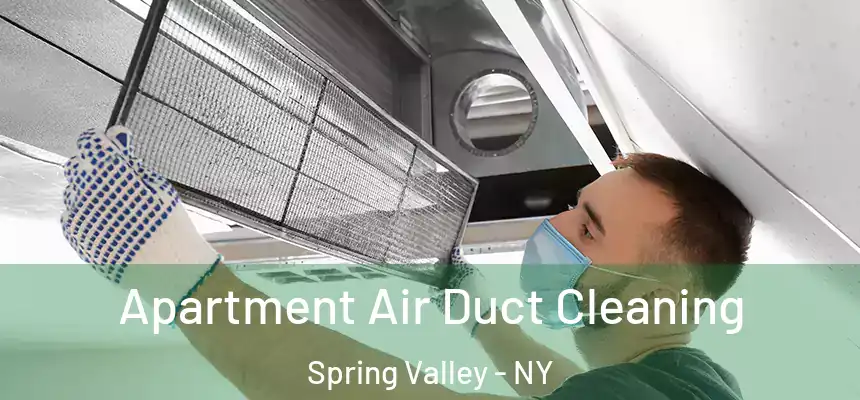  Apartment Air Duct Cleaning Spring Valley - NY