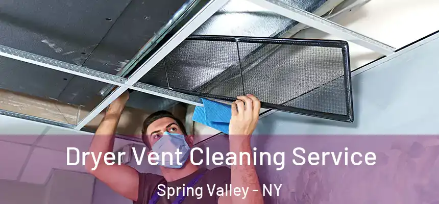  Dryer Vent Cleaning Service Spring Valley - NY