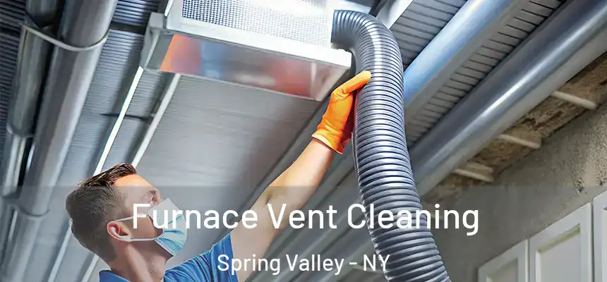  Furnace Vent Cleaning Spring Valley - NY