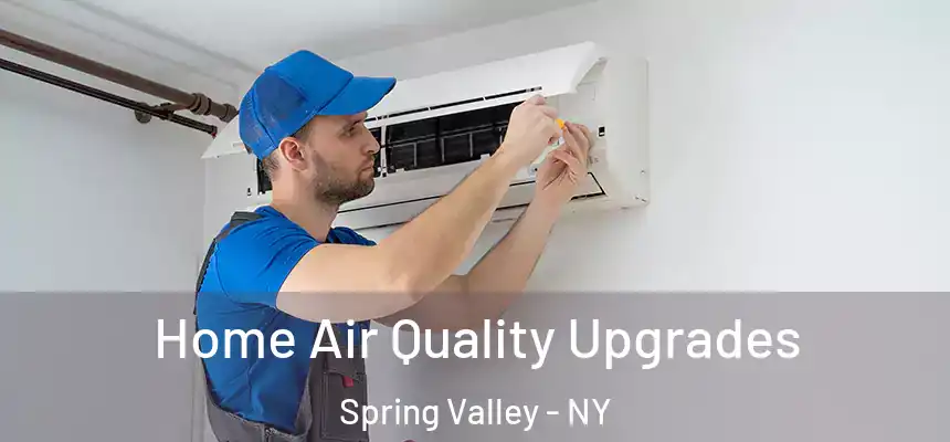  Home Air Quality Upgrades Spring Valley - NY