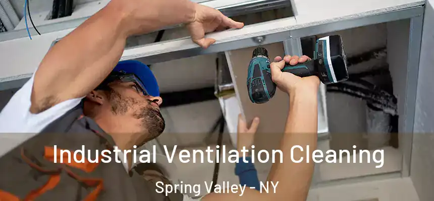  Industrial Ventilation Cleaning Spring Valley - NY